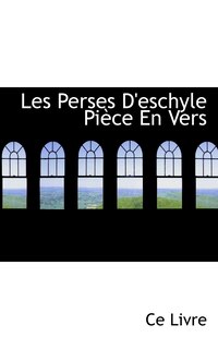 Front cover_Les Perses D'Eschyle Pi Ce En Vers