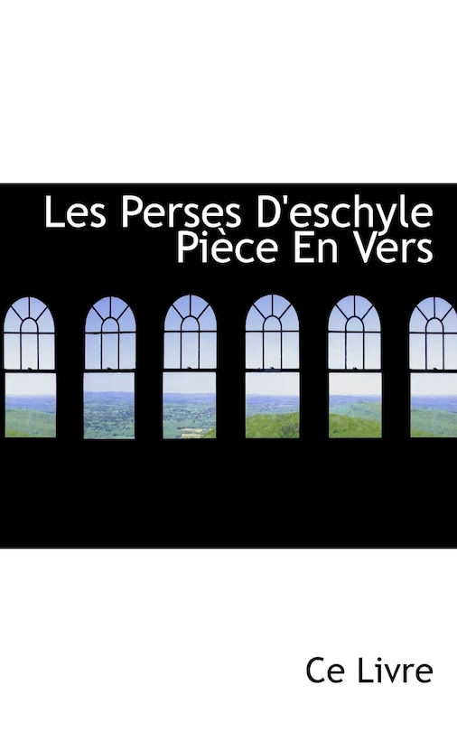 Front cover_Les Perses D'Eschyle Pi Ce En Vers