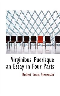 Front cover_Virginibus Puerisque an Essay in Four Parts