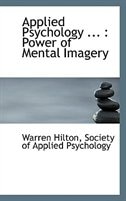 Applied Psychology: Power of Mental Imagery