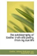 Front cover_The autobiography of Goethe