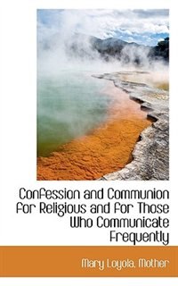Couverture_Confession and Communion for Religious and for Those Who Communicate Frequently