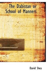 Front cover_The Dabistan or School of Manners