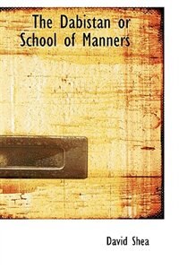 Front cover_The Dabistan or School of Manners