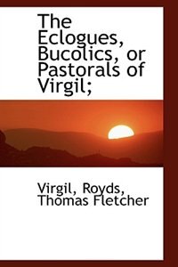 Couverture_The Eclogues, Bucolics, or Pastorals of Virgil;
