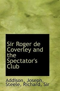 Front cover_Sir Roger de Coverley and the Spectator's Club
