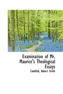 Examination of Mr. Maurice's Theological Essays
