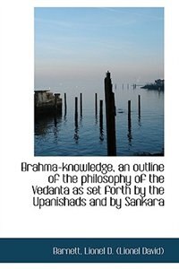 Front cover_Brahma-knowledge, an outline of the philosophy of the Vedanta as set forth by the Upanishads and by