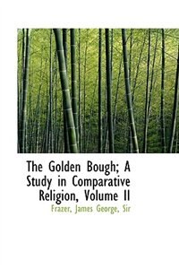 Front cover_The Golden Bough; A Study in Comparative Religion, Volume II