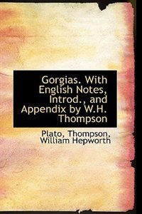 Front cover_Gorgias. With English Notes, Introd., and Appendix by W.H. Thompson