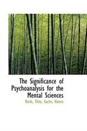 The Significance of Psychoanalysis for the Mental Sciences