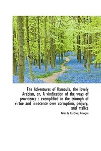 Front cover_The Adventures of Kamoula, the Lovely Arabian, or, A Vindication of the Ways of Providence