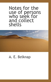 Couverture_Notes for the use of persons who seek for and collect shells