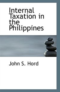 Internal Taxation in the Philippines