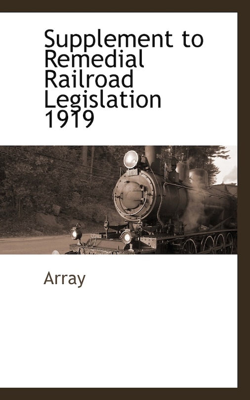 Couverture_Supplement to Remedial Railroad Legislation 1919