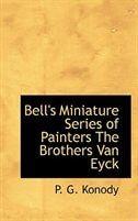 Front cover_Bell's Miniature Series of Painters The Brothers Van Eyck