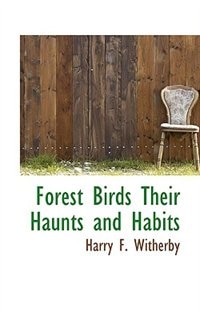 Couverture_Forest Birds Their Haunts and Habits