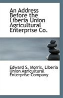 Couverture_An Address Before the Liberia Union Agricultural Enterprise Co.
