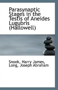 Front cover_Parasynaptic Stages in the Testis of Aneides Lugubris (Hallowell)