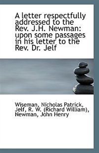 Front cover_A letter respectfully addressed to the Rev. J.H. Newman