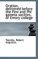 Couverture_Oration, delivered before the Few and Phi gamma socities, of Emory college