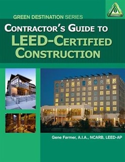 Contractor's Guide To Leed Certified Construction