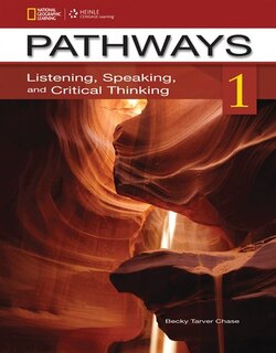 Pathways 1: Listening, Speaking, & Critical Thinking: Listening, Speaking And Critical Thinking