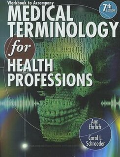 Front cover_Workbook For Ehrlich/schroeder's Medical Terminology For Health Professions, 7th