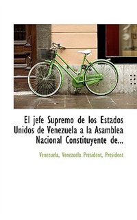 El jefe Supremo de los Estados Unidos de Venezuela a la Asamblea Nacional Constituyente de