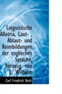 Front cover_Linguistische Allotria, Laut- , Ablaut- und Reimbildungen der englischen Sprache, herausg. von E. Wi