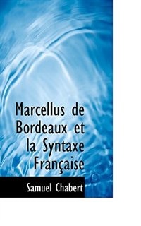 Front cover_Marcellus de Bordeaux et la Syntaxe Française