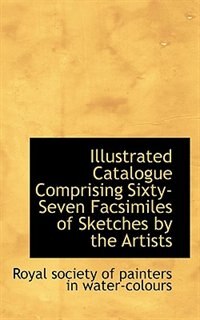 Front cover_Illustrated Catalogue Comprising Sixty-Seven Facsimiles of Sketches by the Artists