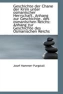 Front cover_Geschichte der Chane der Krim unter osmanischer Herrschaft. Anhang zur Geschichte, des osmanischen R