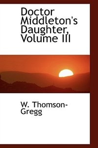 Couverture_Doctor Middleton's Daughter, Volume III