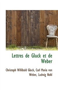Couverture_Lettres de Gluck et de Weber