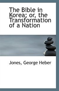 Front cover_The Bible in Korea; or, the Transformation of a Nation