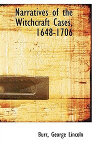 Front cover_Narratives of the Witchcraft Cases, 1648-1706. Edited by George Lincoln Burr.