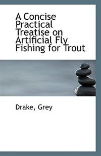 Front cover_A Concise Practical Treatise on Artificial Fly Fishing for Trout