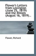 Front cover_Flower's Letters from Lexington (June 25, 1819) and the Illinois (August 16, 1819)..