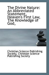 The Divine Nature: An Abbreviated Statement, Heaven's First Law, The Knowledge of God,