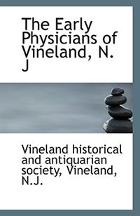 Front cover_The Early Physicians of Vineland, N. J