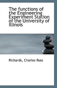 Front cover_The functions of the Engineering Experiment Station of the University of Illinois