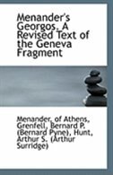 Menander's Georgos. A Revised Text of the Geneva Fragment