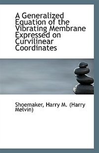 Couverture_A Generalized Equation of the Vibrating Membrane Expressed on Curvilinear Coordinates