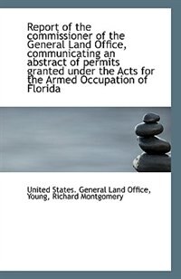 Front cover_Report of the commissioner of the General Land Office, communicating an abstract of permits granted