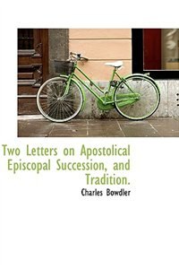 Front cover_Two Letters on Apostolical Episcopal Succession, and Tradition.
