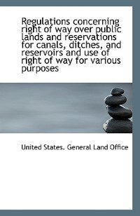 Regulations concerning right of way over public lands and reservations for canals, ditches, and rese