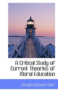 A Critical Study of Current Theories of Moral Education