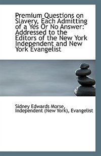 Couverture_Premium Questions on Slavery, Each Admitting of a Yes Or No Answer