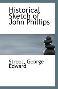 Front cover_Historical Sketch of John Phillips